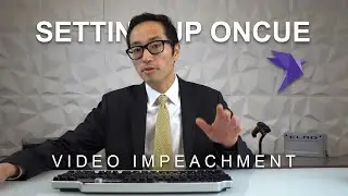 Setting Up Oncue for Video Impeachments