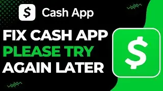 How to Fix Cash App Please Try Again Later | 2023