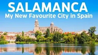 What Makes Salamanca My Favourite City in Spain?