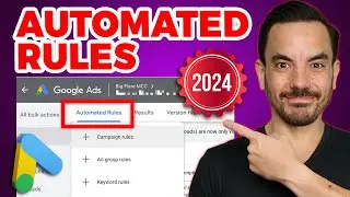 The 8 BEST Automated Rules To Use In Google Ads 2024