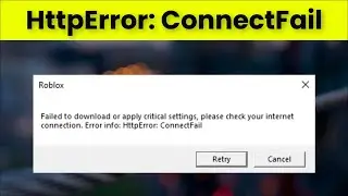 Roblox - HttpError: ConnectFail - Failed To Download Critical Settings - Please Check Your Internet