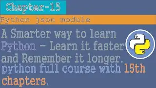 python tutorial for beginners to advanced |Chapter - 15| python json module