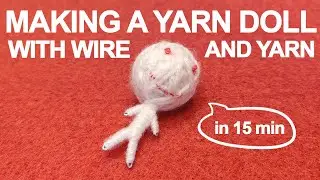 Making a Yarn Doll (with wire and yarn)