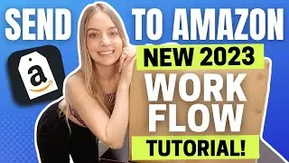 SEND TO AMAZON TUTORIAL NEW WORKFLOW 2023 // How to send products to Amazon FBA