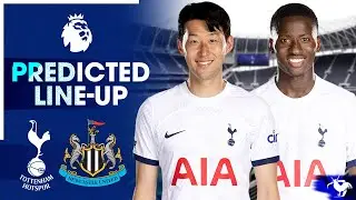 How Will Spurs LINE UP Against Newcastle? Tottenham Vs Newcastle [PREDICTED LINE UP]