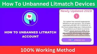 How To Fix Banned Account In Litmatch - How To Fix Banned Device In Litmatch 2023