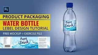 Product Packaging Tutorial | Water Bottle Label Design In Photoshop Tutorial | 