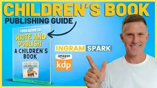 Your Guide to Publishing a Childrens Book on Amazon KDP and IngramSpark