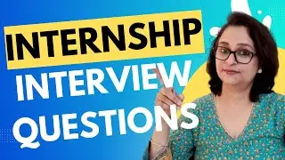 7 Internship Interview Question and Answers - Useful for Candidates from all Streams!