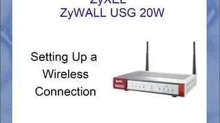 ZyWALL USG 20W - Setup a Wireless Connection (All Options Explained)