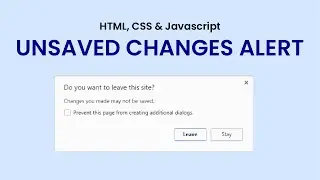 Unsaved Changes Alert | HTML, CSS & Javascript