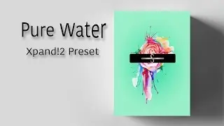 Review Xpand! 2 Preset "Pure Water" By King David Trap Monsters