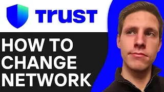 How To Change Network in Trust Wallet | Easy Guide