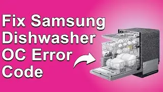 How To Fix Samsung Dishwasher OC Error Code   Meaning, Causes, & Solutions Swiftly Fixed!