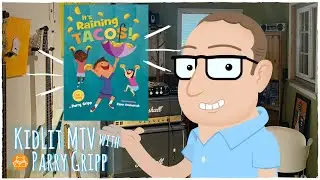 KidLit MTV with Parry Gripp IT'S RAINING TACOS!