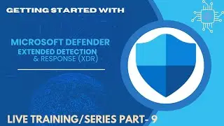 Microsoft Defender XDR Part 9/12