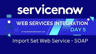 Web Services Integration Day 5 | Import Set Web Service - SOAP