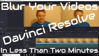 How To Blur Videos In Less Than 2 Minutes - Davinci Resolve 15