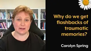 Why do we get flashbacks of traumatic memories?