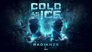 Radianze - Cold As Ice (OUT NOW)