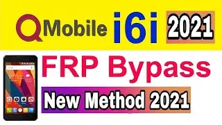 QMOBILE i6i 2021 Frp Bypass Without PC 2021 new trick