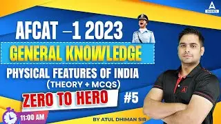 AFCAT/CDS/CAPF General Knowledge Classes 2023 | Physical features of India (Theory + Mcqs) Part 5