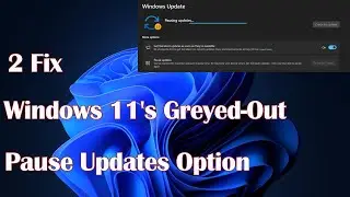 Windows 11's Greyed-Out Pause Updates Option - 2 Fix