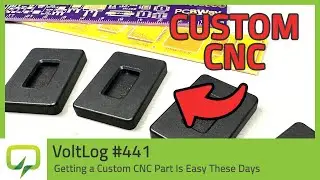 Getting a Custom CNC Part Is Easy These Days | Voltlog #441