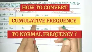 How to Convert  Cumulative Frequency Less Than More Than Type to Normal Frequency? | Grouped Data