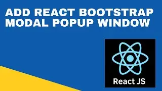 #9 :  Bootstrap Modal Popup Window in React JS