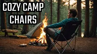 Top 5 Best Camping Chair in 2023