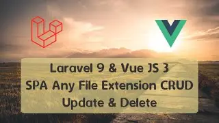 Laravel 9 & Vue JS 3 - SPA Any File Extension CRUD -  Update & Delete - Ubuntu 22.04 LTS