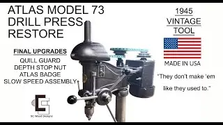 1945 Atlas Model 73 Drill Press Restoration - PART 4 - Final Upgrades