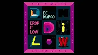 Demarco x Silly Walks - Drop It Low