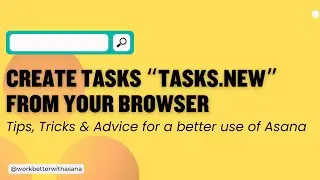 Create tasks “tasks.new” from your browser | Asana Guide | Asana Basics | Asana Tutorial