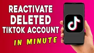 How To Recover Deleted TikTok Account | Reactivate Your TikTok Account