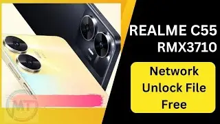 REALME C55 (RMX3710) NETWORK UNLOCK FILE FREE.New Security Network Unlock Solution.