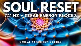 Spiritual Detox • Clear Energetic Blocks & Realign Inner Flow | 741 Hz Meditation Music [8 Hours]