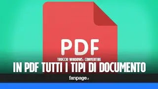 Il trucco Windows per convertire tutto (ma proprio tutto) in PDF