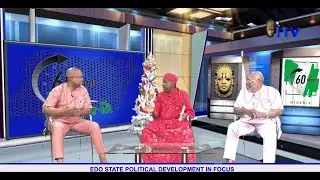 Edo State Political Development In Focus | 60 MINUTES NIGERIA