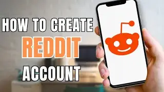 How to Create Reddit Account?