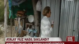 Atalay Filiz nasıl saklandı?