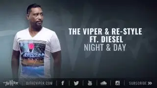 The Viper & Re-Style ft. Diesel - Night & Day