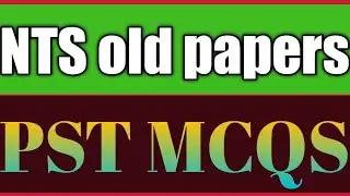 NTS old papers for PST | PST Mcqs 2018/2019/2020/2021