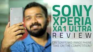 Sony Xperia XA1 Ultra Review | Camera, Specs, Edge-to-Edge Display, and More