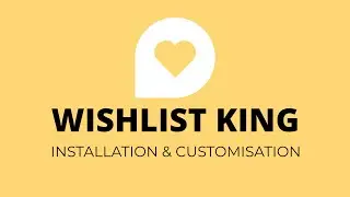 Wishlist King for Shopify: Installation and Customisation