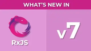 RxJS 7 - What's New? - 39% Smaller, firstValueFrom, lastValueFrom and more...