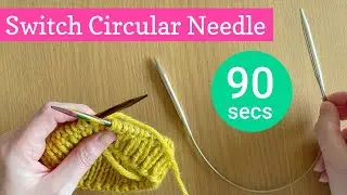 How to Change Circular Needle Size when Knitting in the Round in 90 Seconds