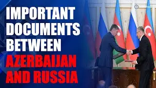 Azerbaijan and Russia exchanged the signed documents