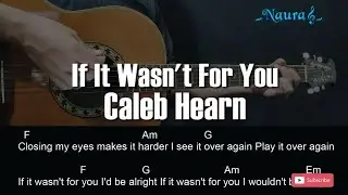 Caleb Hearn - If It Wasnt For You Guitar Chords Lyrics